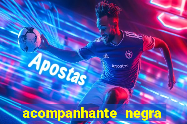 acompanhante negra sao paulo